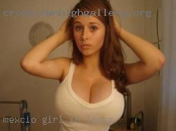 Mexcio girl in a very good sex looking for.
